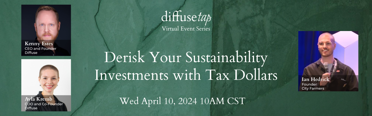 Derisk Your Sustainability Investments with Tax Dollars